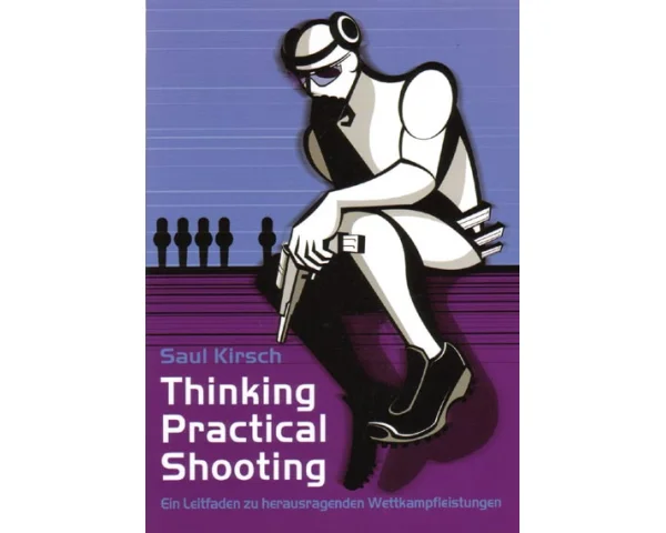 Thinking Practical Shooting | Saul Kirsch
